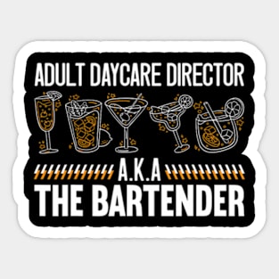 Adult Daycare Director Aka Bartender Mixologist Barkeep Sticker